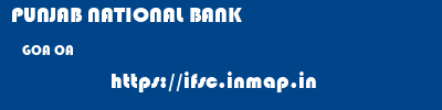 PUNJAB NATIONAL BANK  GOA OA    ifsc code